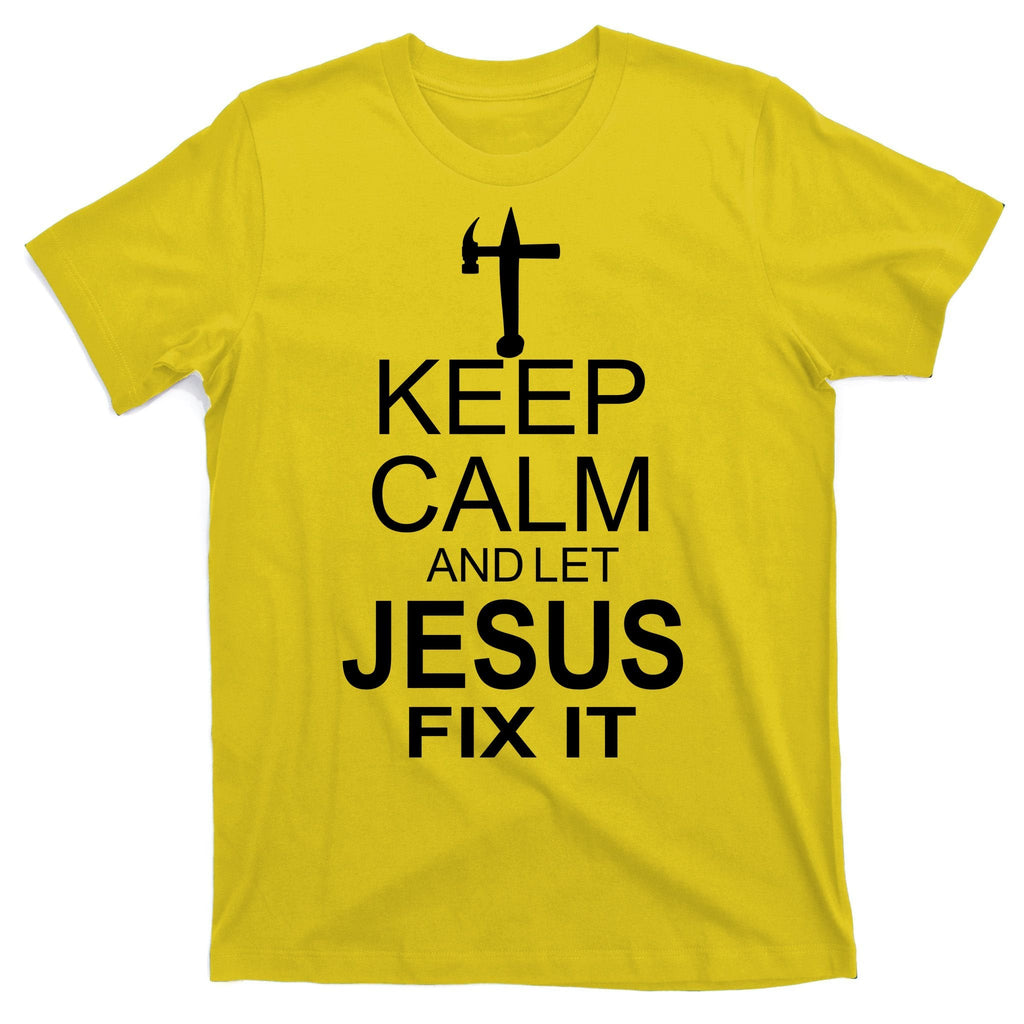 Keep Calm And Let Jesus Fix It T-Shirt product image 3