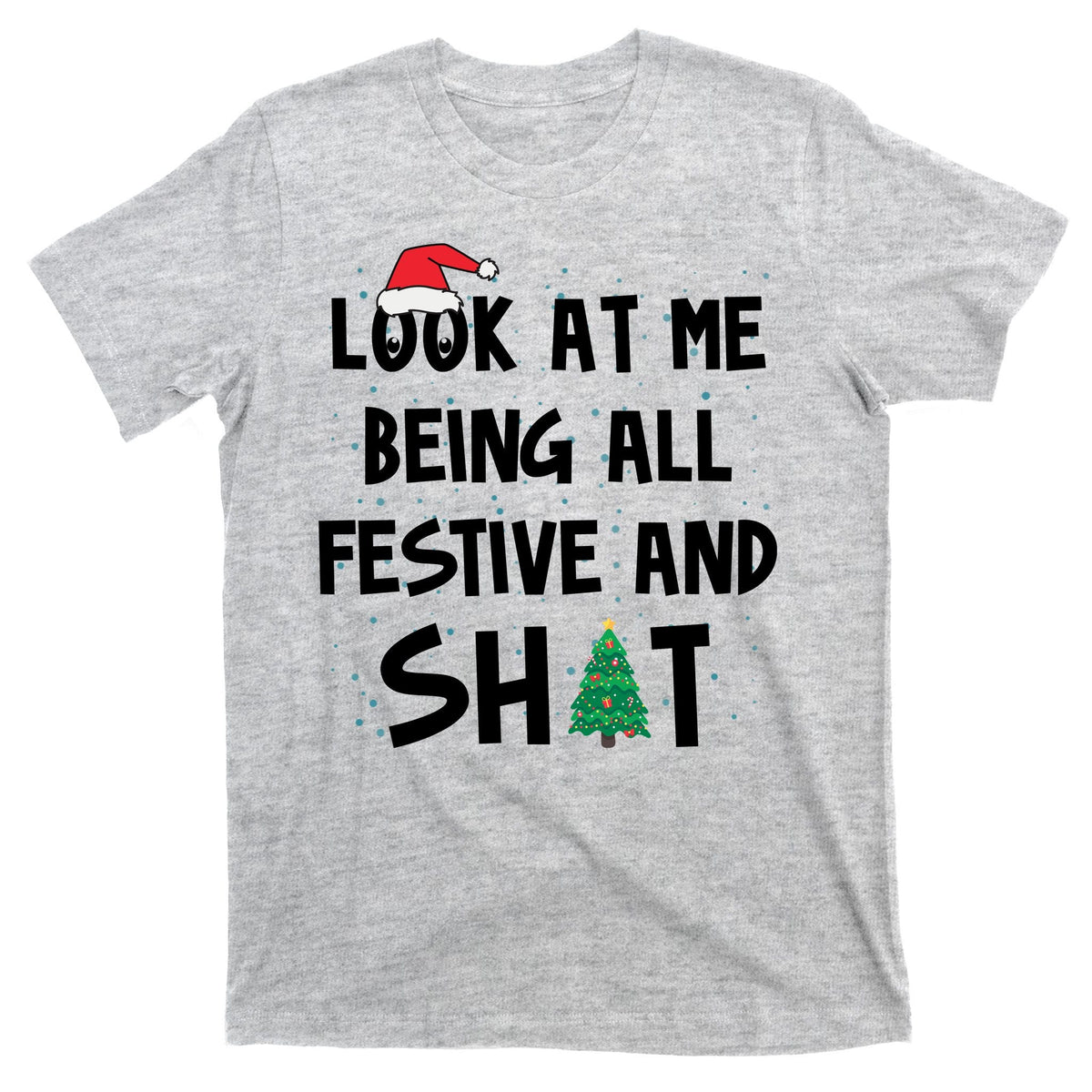 Look At Me Being All Festive And Shit Funny Christmas product image 9