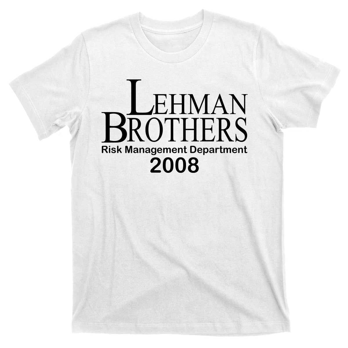 Lehman Brothers Risk Management Department 2008 T-Shirt product image 11