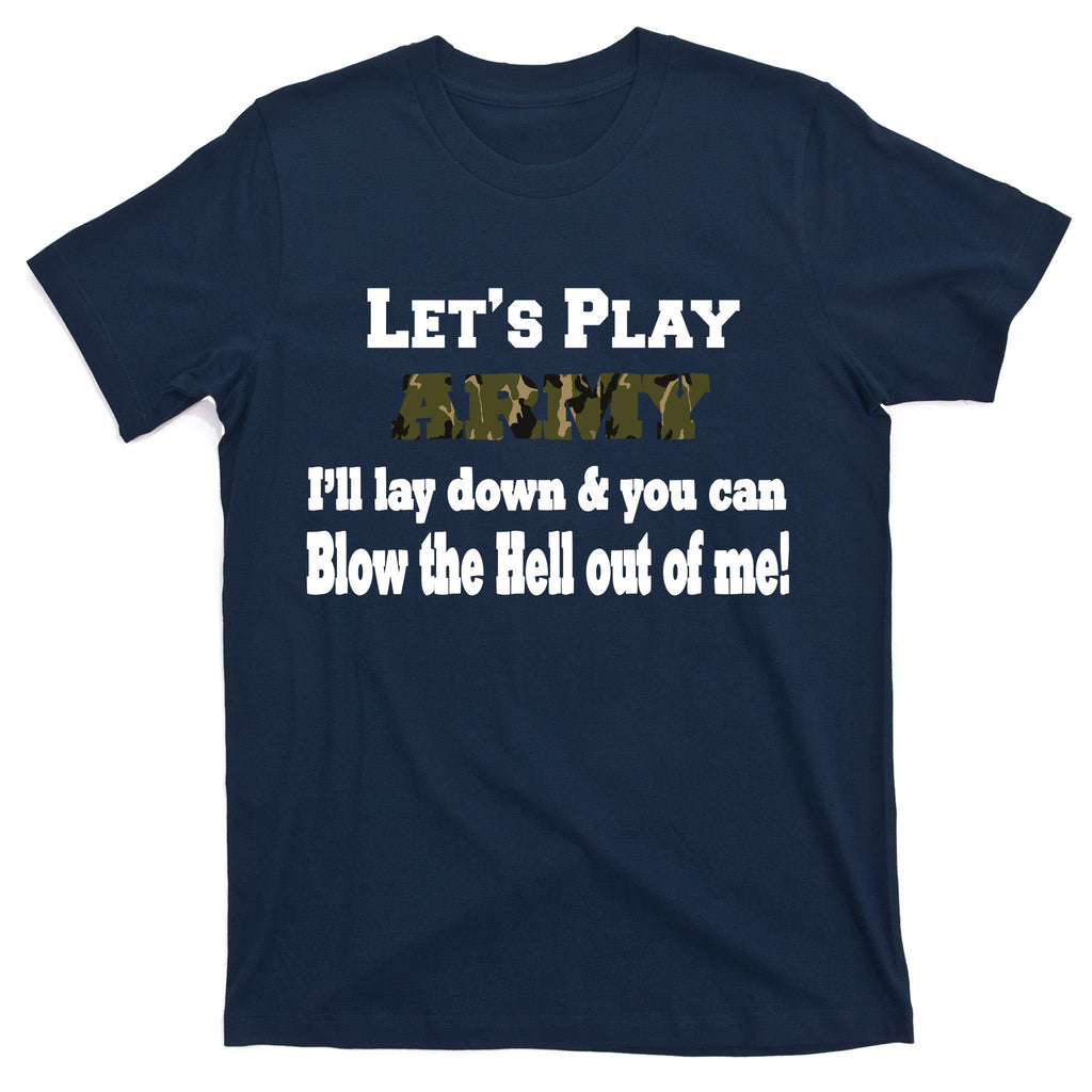 Let's Play Army Blow Me T-Shirt product image 1