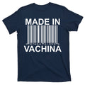 Made In Vachina T-Shirt product image 1