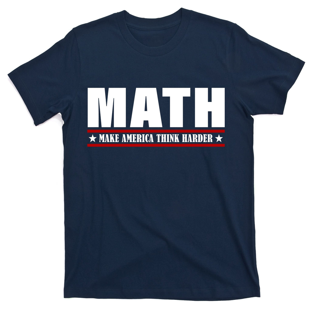 Make America Think Harder Funny Math T-Shirt product image 1