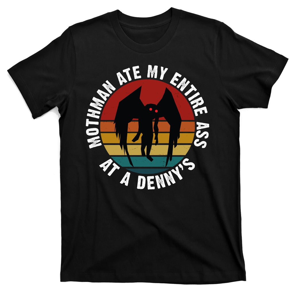 Mothman Ate My Entire Ass At A Denny's T-Shirt product image 7