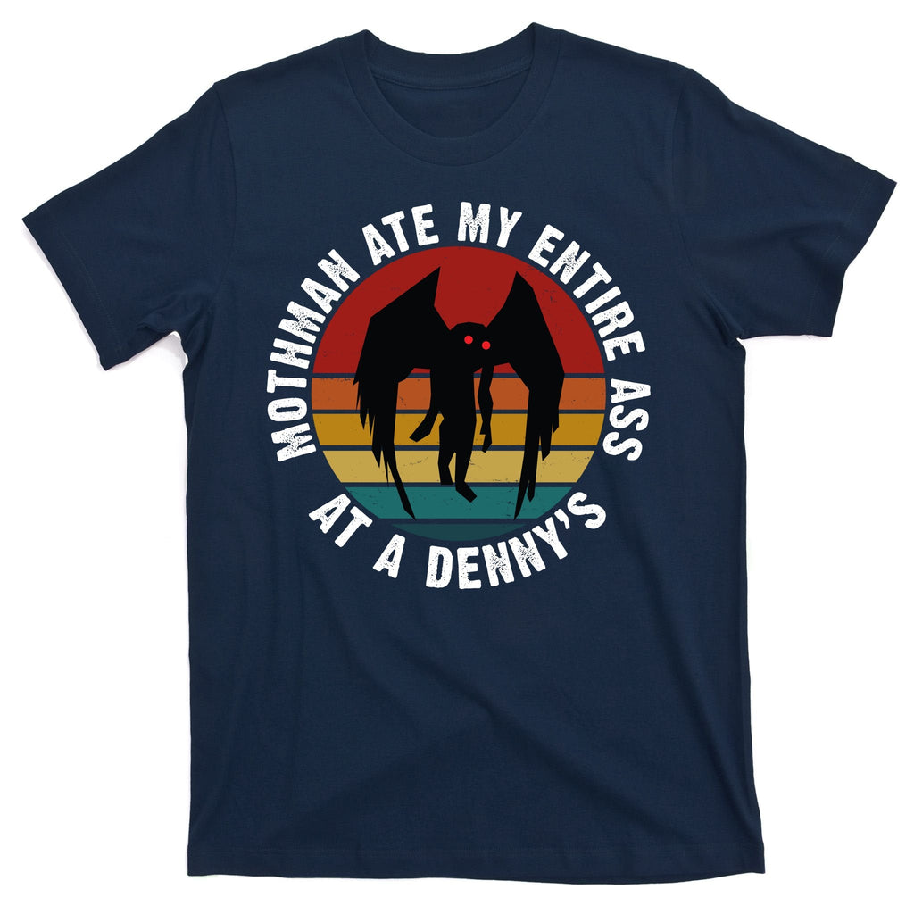 Mothman Ate My Entire Ass At A Denny's T-Shirt product image 1