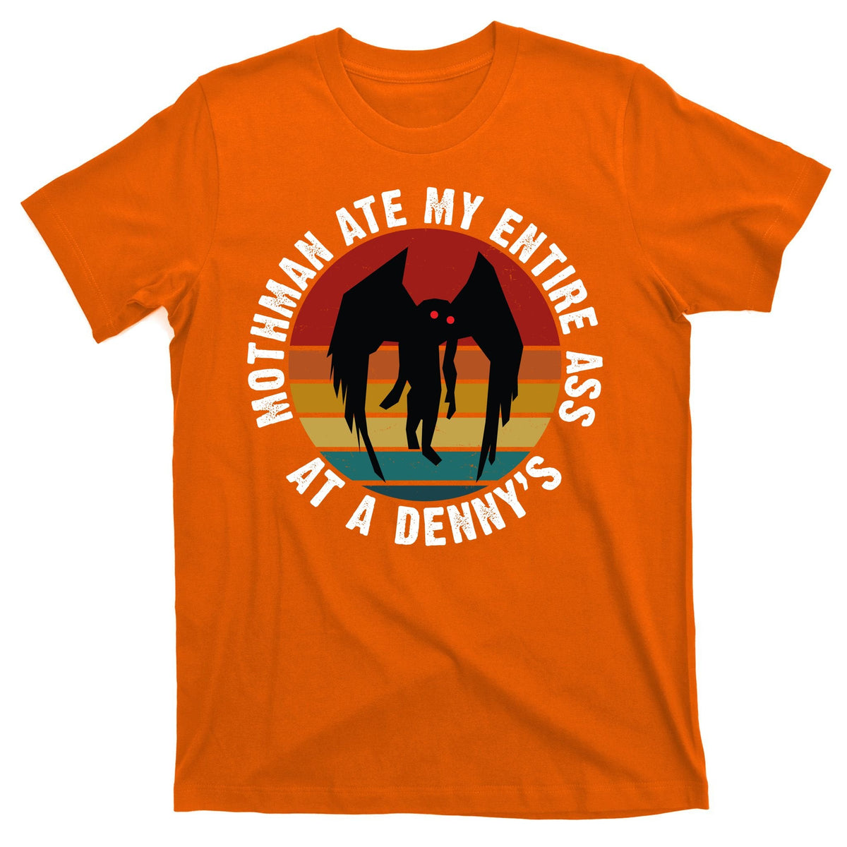 Mothman Ate My Entire Ass At A Denny's T-Shirt product image 5