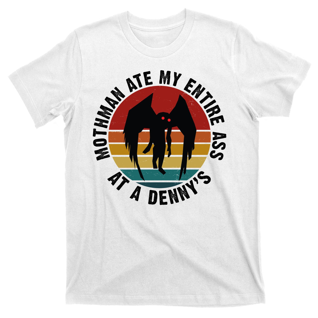 Mothman Ate My Entire Ass At A Denny's T-Shirt product image 11