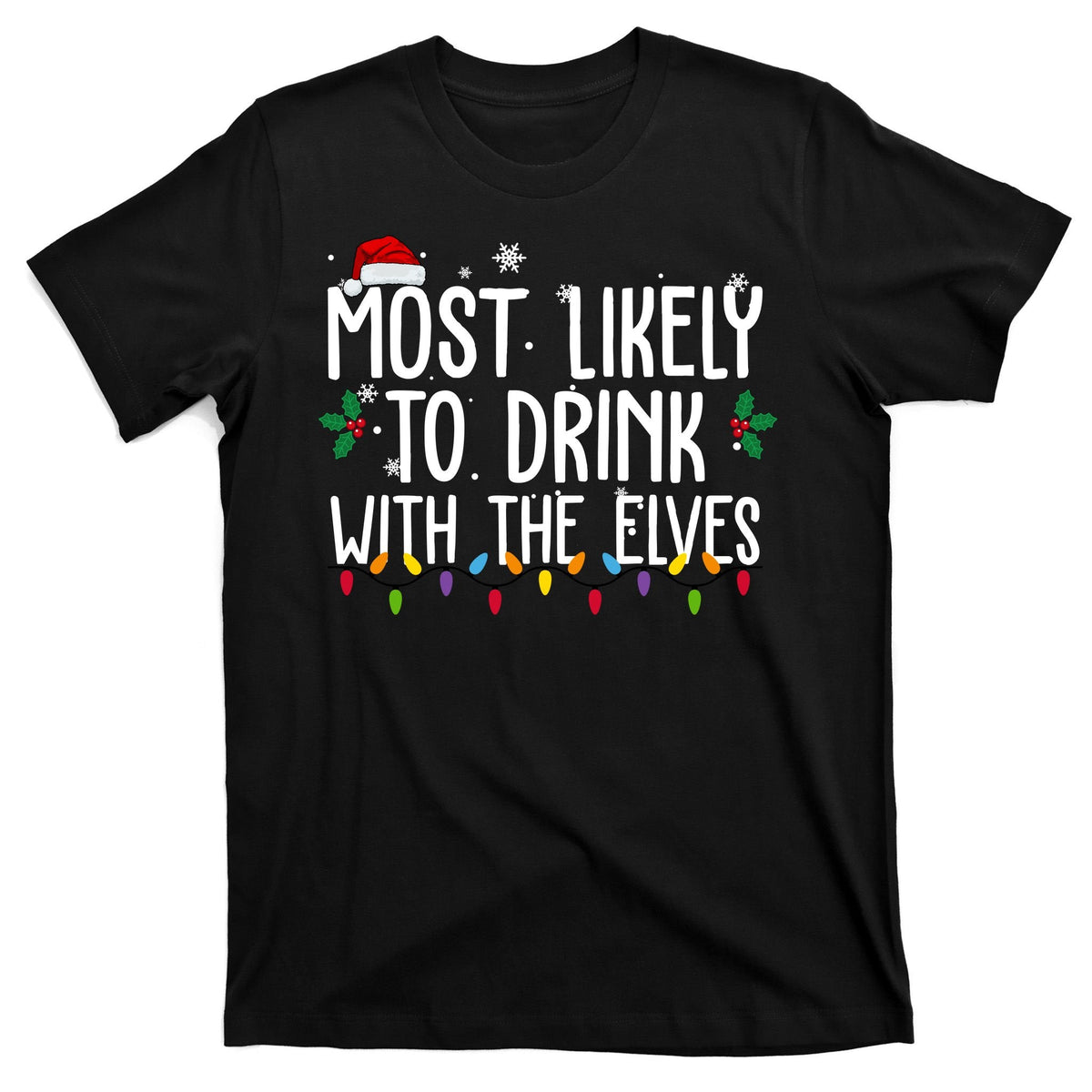 Most Likely To Drink With The Elves Funny Christmas T-Shirt product image 7