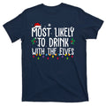 Most Likely To Drink With The Elves Funny Christmas T-Shirt product image 1