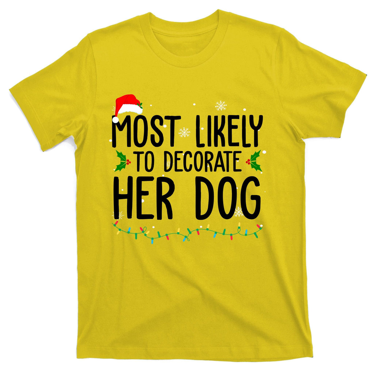 Most Likely To Decorate Her Dog Funny Christmas T-Shirt product image 3