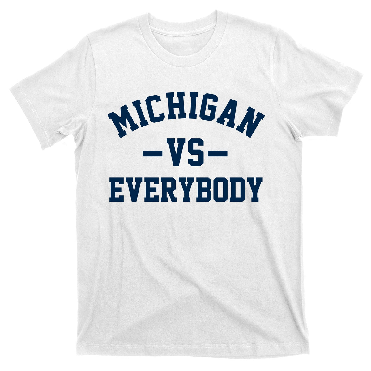 Michigan Vs Everyone Everybody Quote T-Shirt product image 11