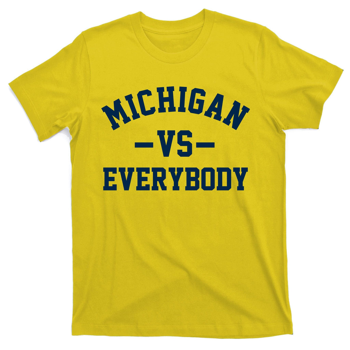 Michigan Vs Everyone Everybody Quote T-Shirt product image 3