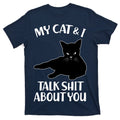 My Cat & I Talk Shit About You T-Shirt product image 1