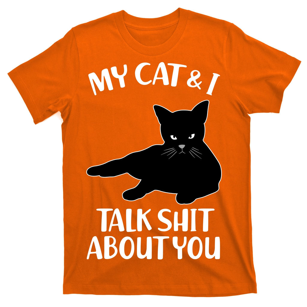 My Cat & I Talk Shit About You T-Shirt product image 5