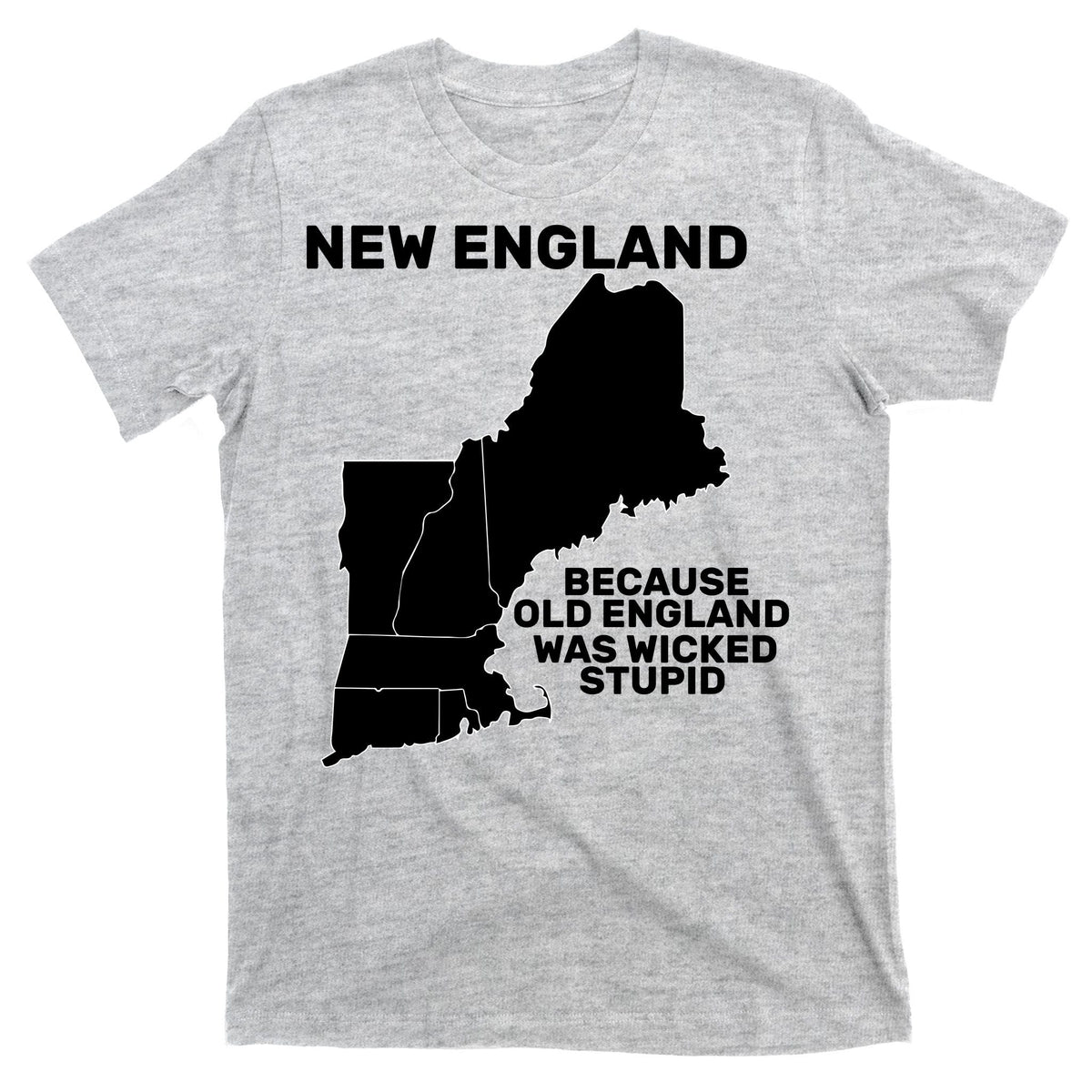 New England Because Old Was Wicked Stupid T-Shirt product image 9