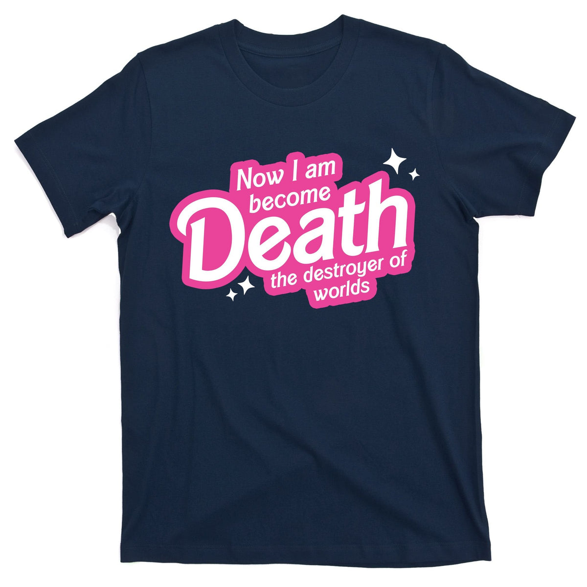 Now I Am Become Death The Destroyer Of Worlds T-Shirt product image 1