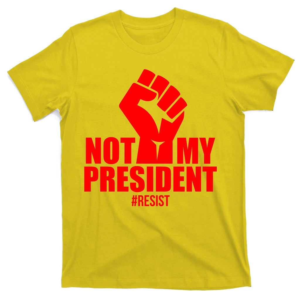 Not My President Resist Anti Trump Fist T-Shirt product image 3