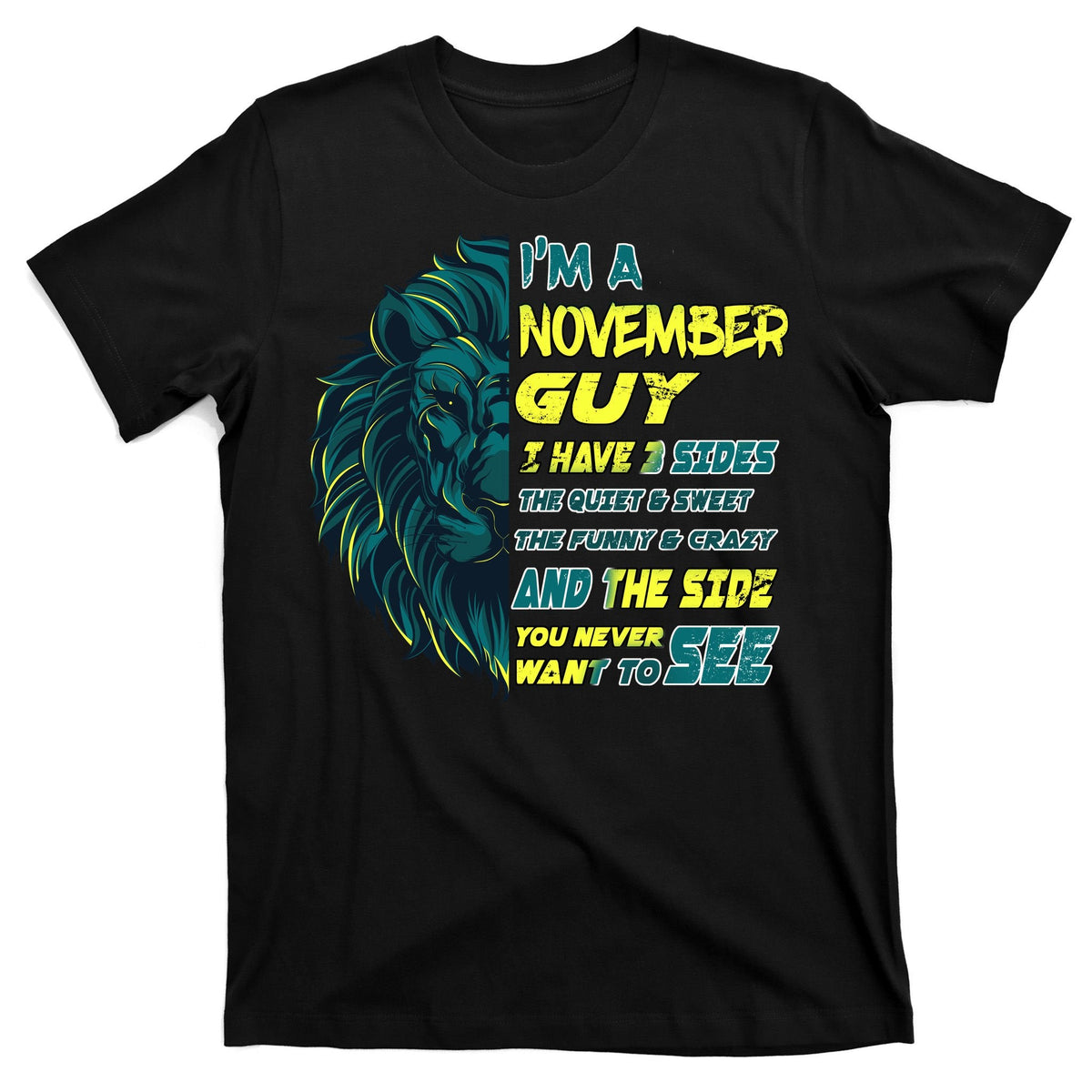 November Birthday Guy Has 3 Sides Sweet Funny Crazy T-Shirt product image 7