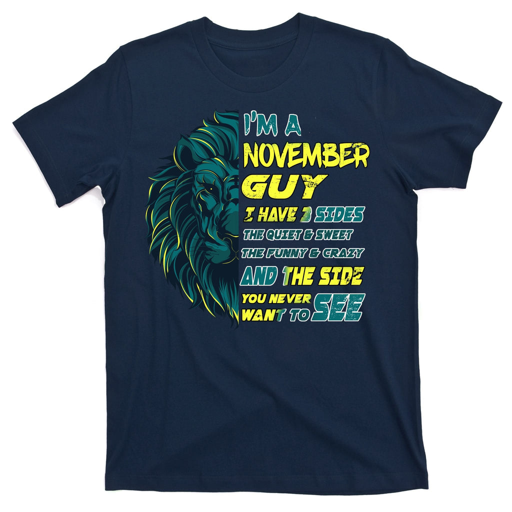 November Birthday Guy Has 3 Sides Sweet Funny Crazy T-Shirt product image 1