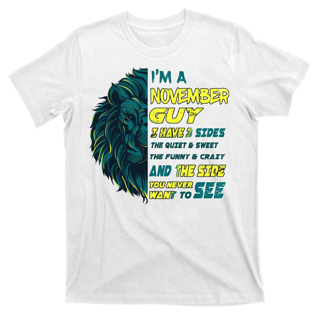 November Birthday Guy Has 3 Sides Sweet Funny Crazy T-Shirt product image 11