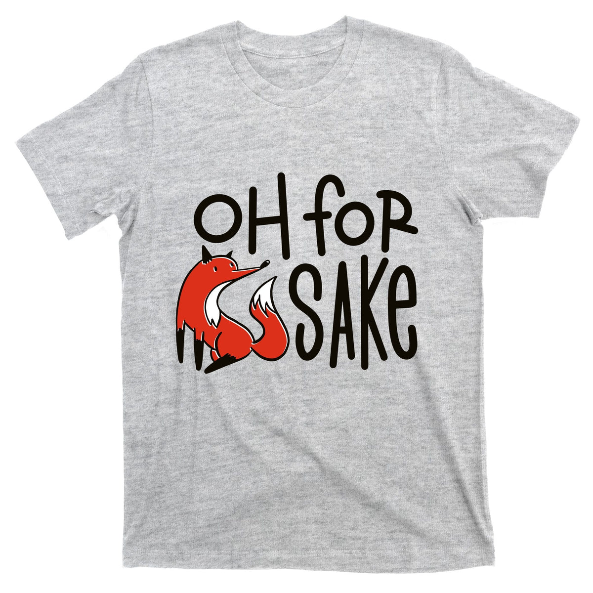 Oh For Fox Sake T-Shirt product image 9