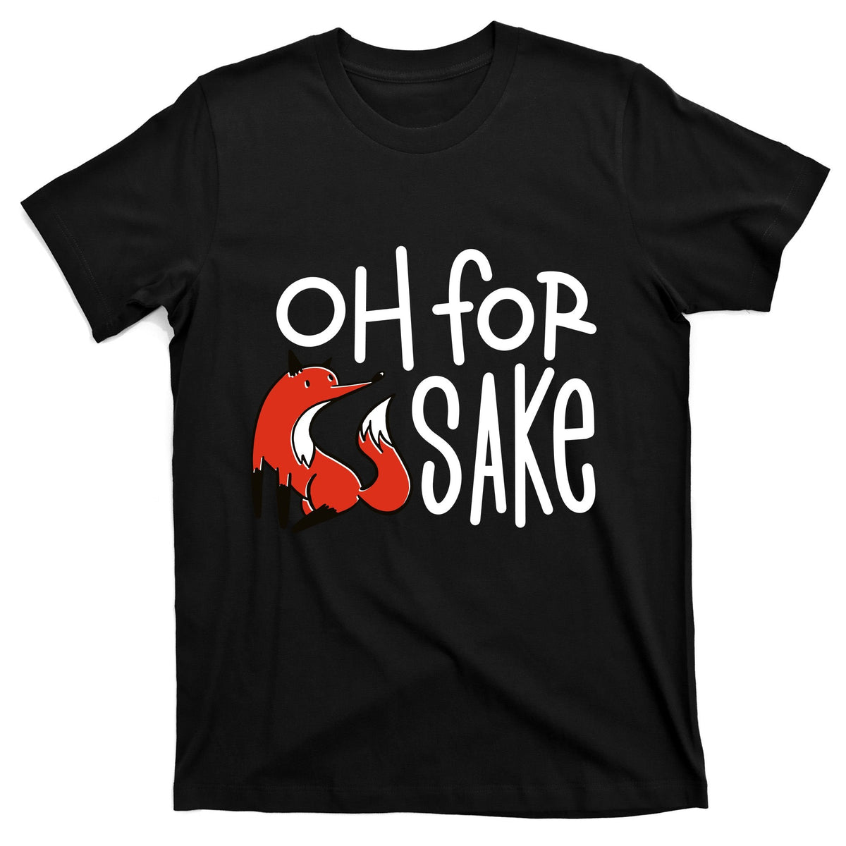 Oh For Fox Sake T-Shirt product image 7
