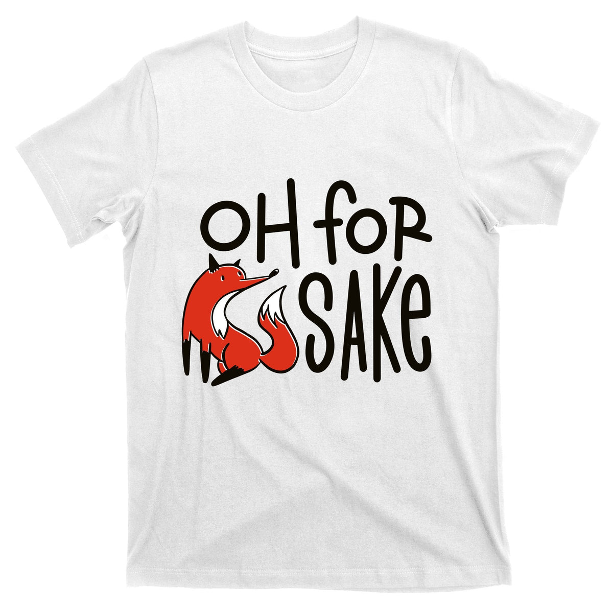 Oh For Fox Sake T-Shirt product image 11