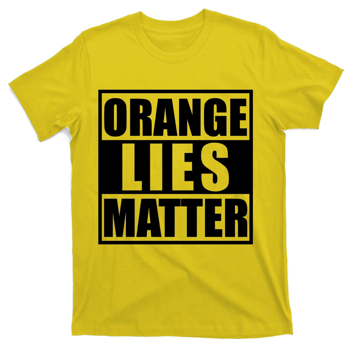 Orange Lies Matter Resist Anti Trump T-Shirt product image 3