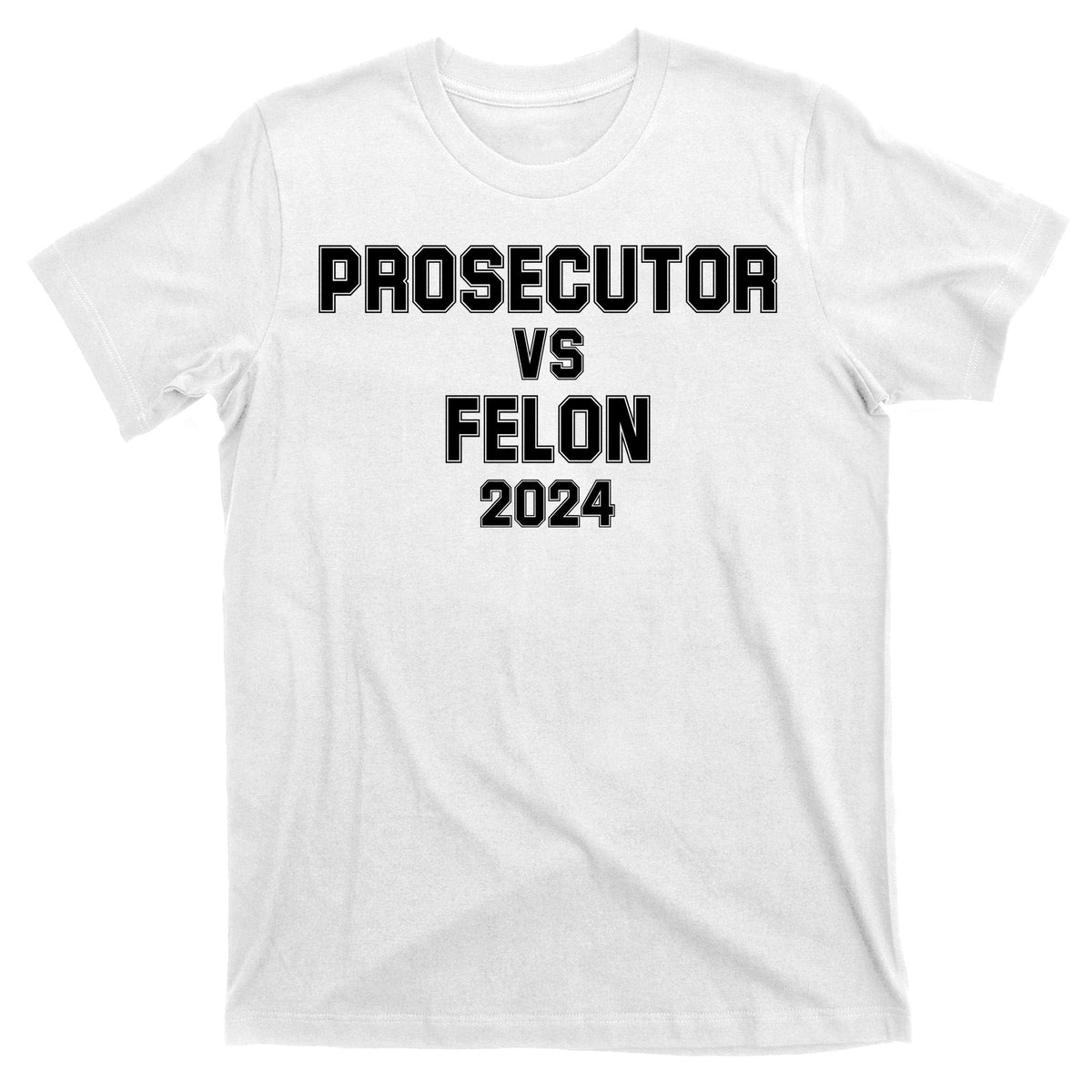 Prosecutor Vs Felon 2024 Politcal T-Shirt product image 11