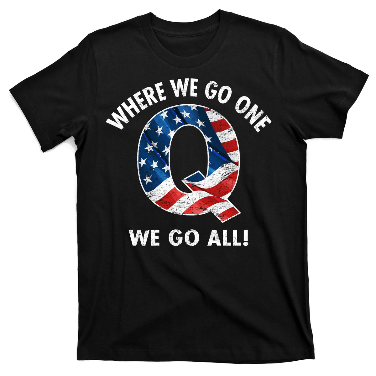 Q Anon Where We Go One We Go All T-Shirt product image 7