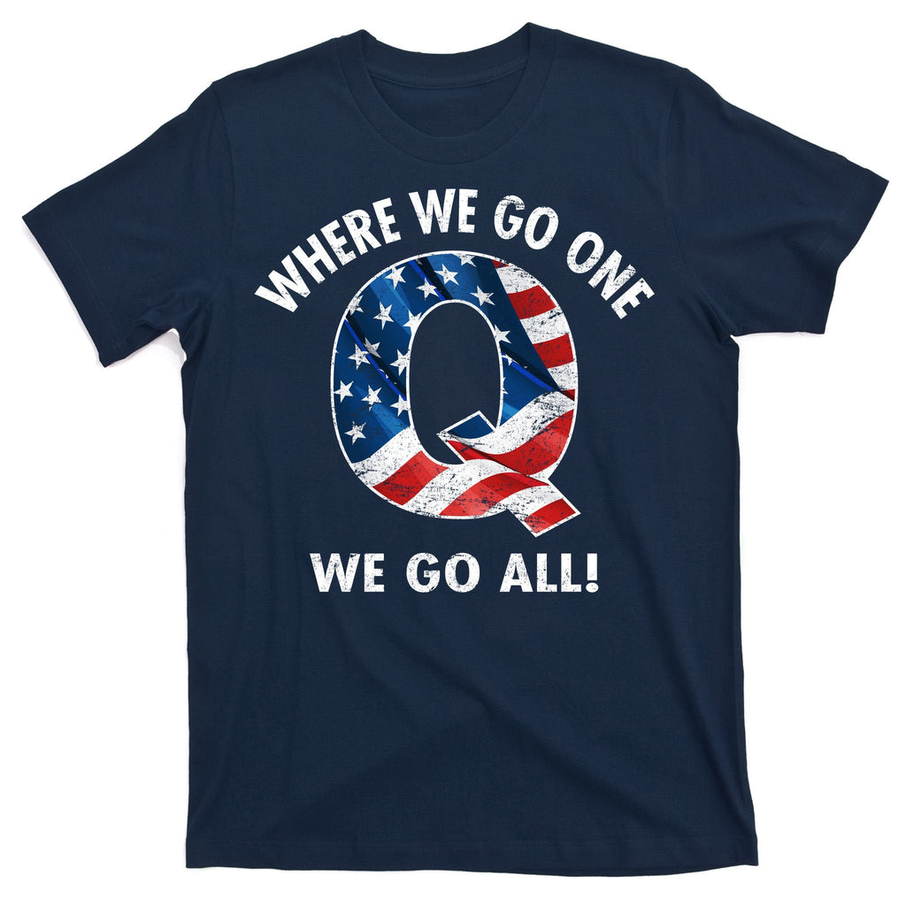 Q Anon Where We Go One We Go All T-Shirt product image 1