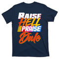 Raise Hell Praise Dale T-Shirt product image 1