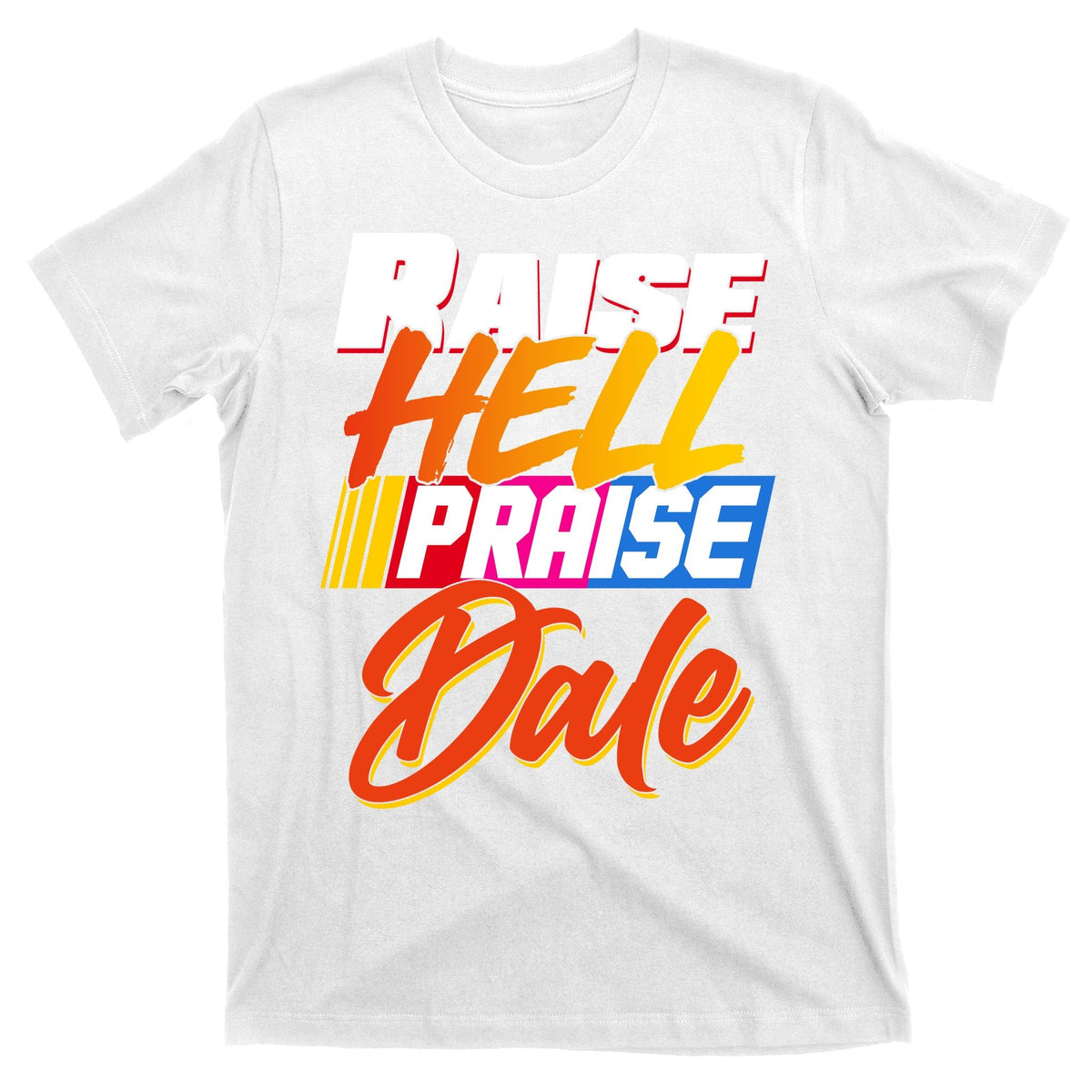 Raise Hell Praise Dale T-Shirt product image 11