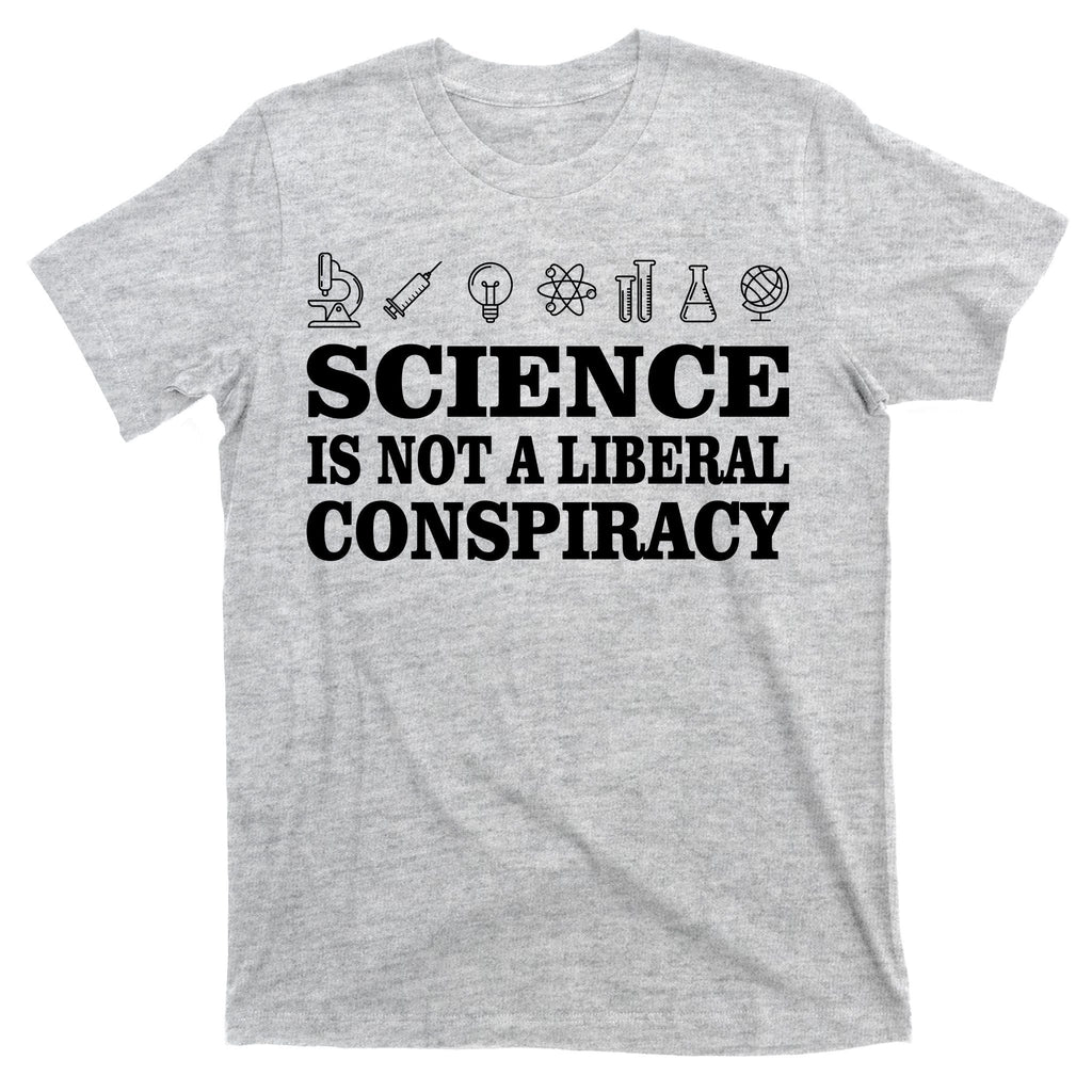 Science Is Not A Liberal Conspiracy T-Shirt product image 9