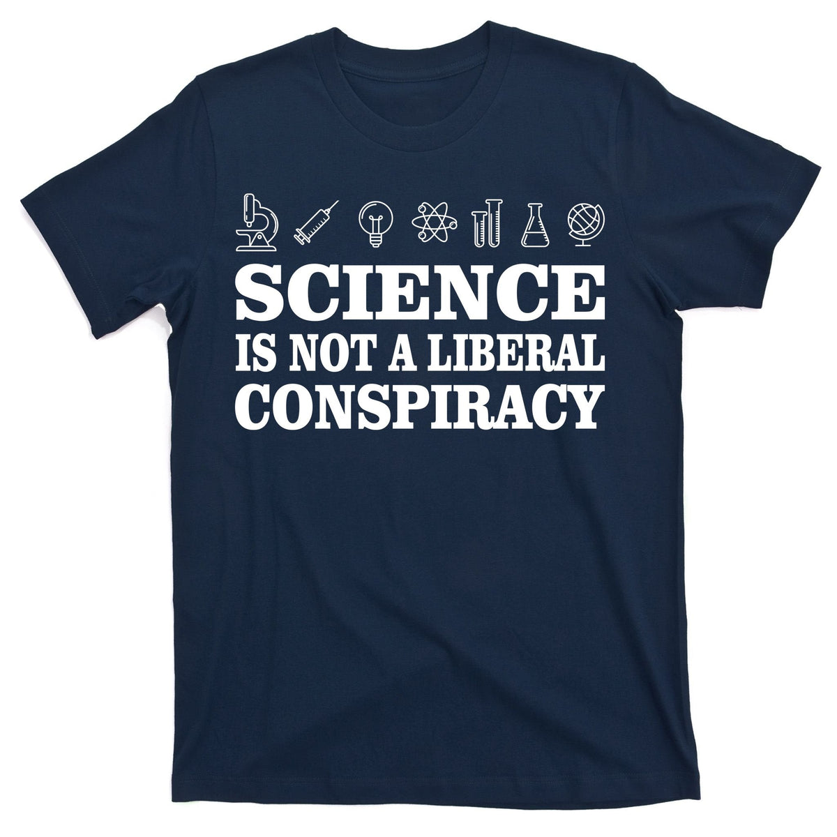 Science Is Not A Liberal Conspiracy T-Shirt product image 1