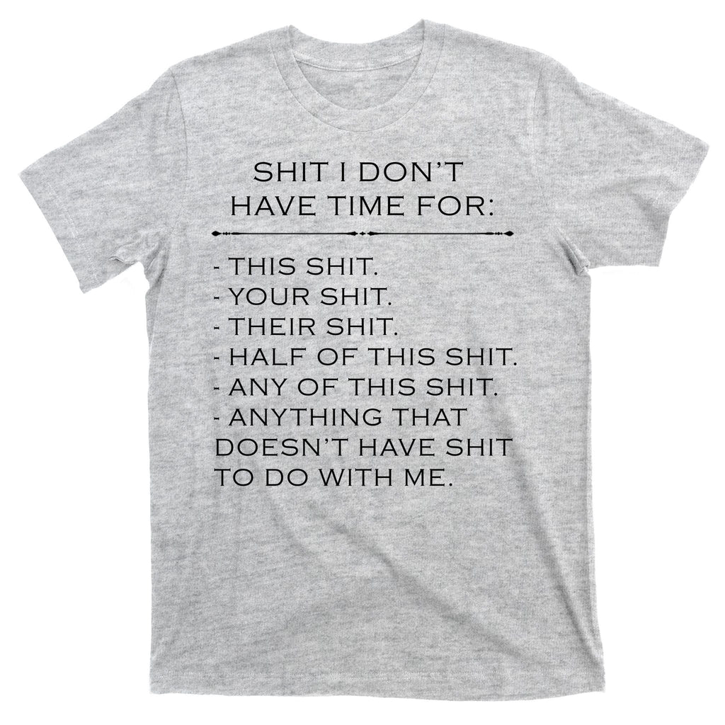 Shit I Don't Have Time For Funny T-Shirt product image 9