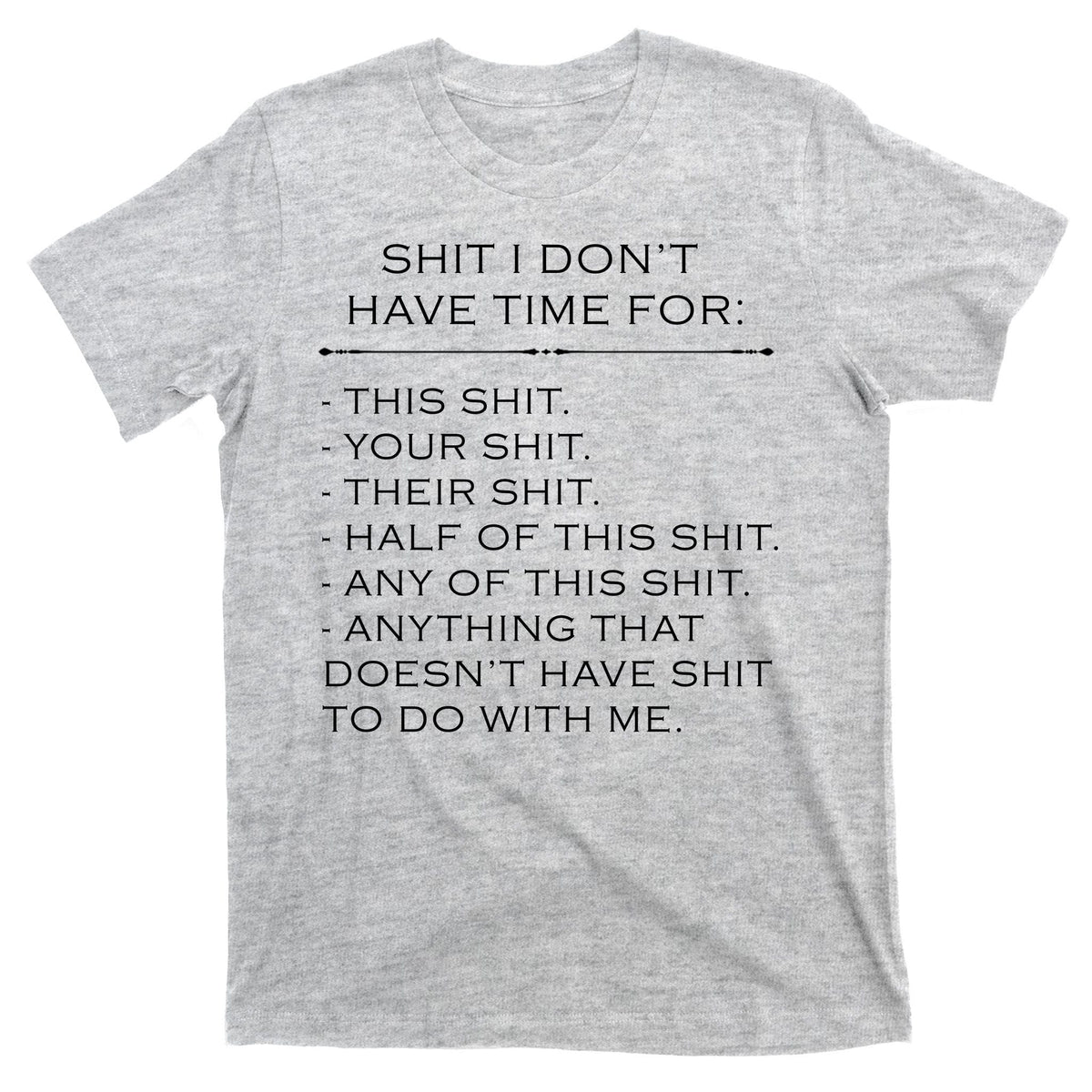 Shit I Don't Have Time For Funny T-Shirt product image 9