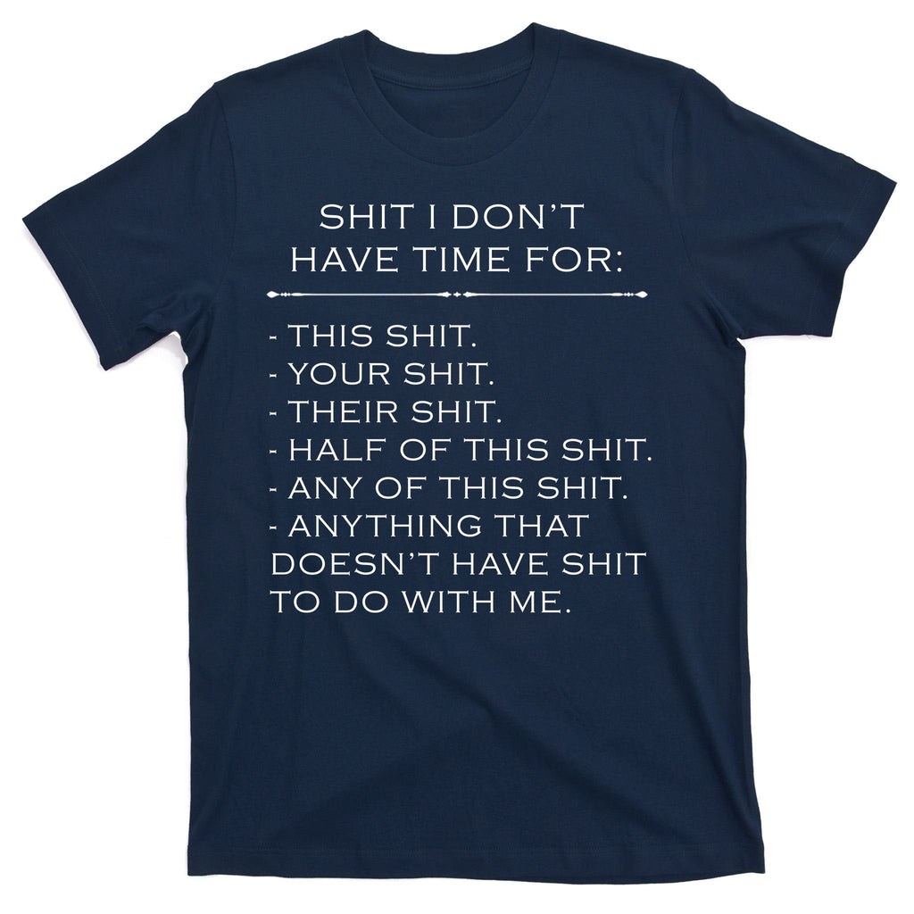 Shit I Don't Have Time For Funny T-Shirt product image 1
