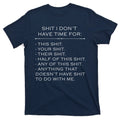 Shit I Don't Have Time For Funny T-Shirt product image 1