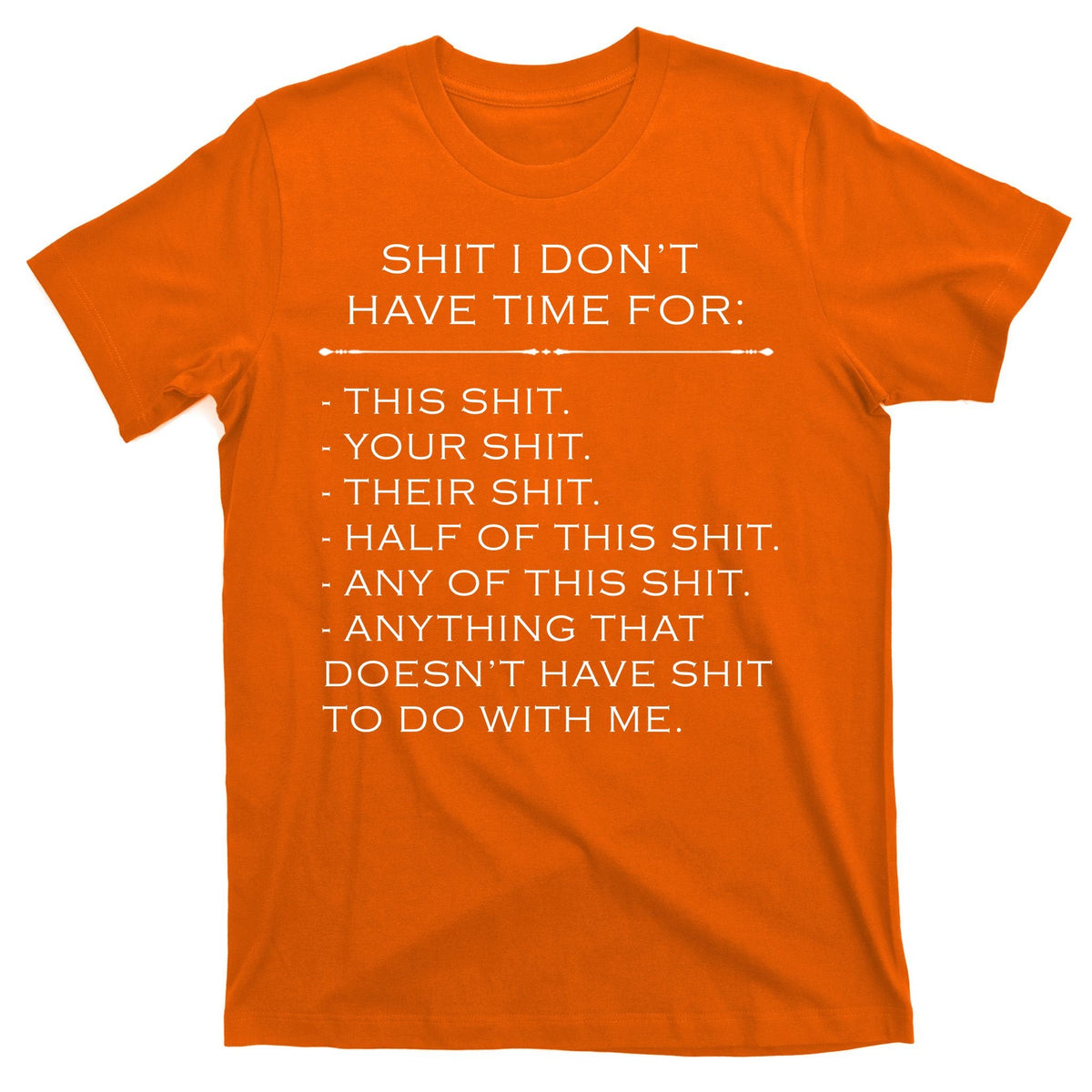 Shit I Don't Have Time For Funny T-Shirt product image 5