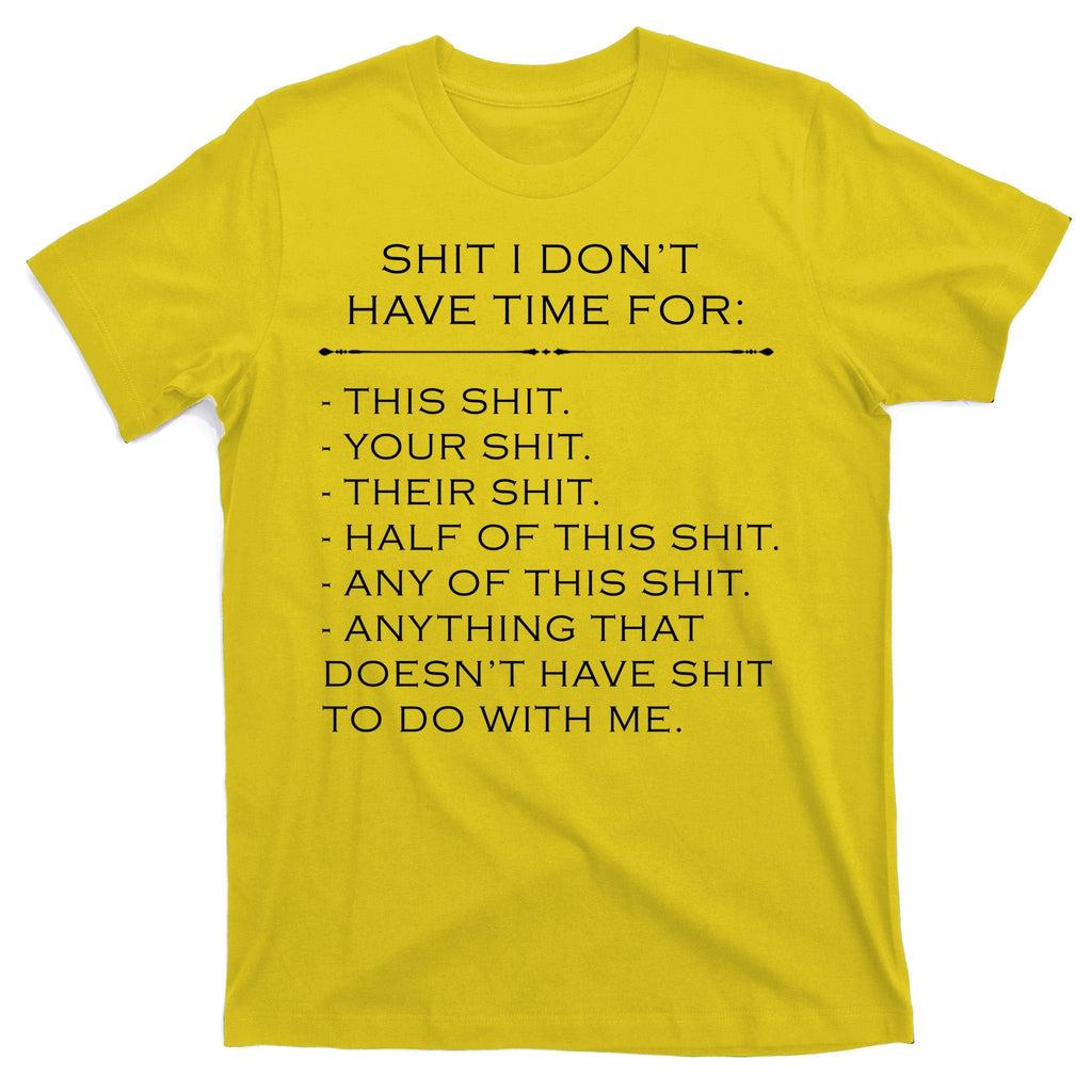 Shit I Don't Have Time For Funny T-Shirt product image 3