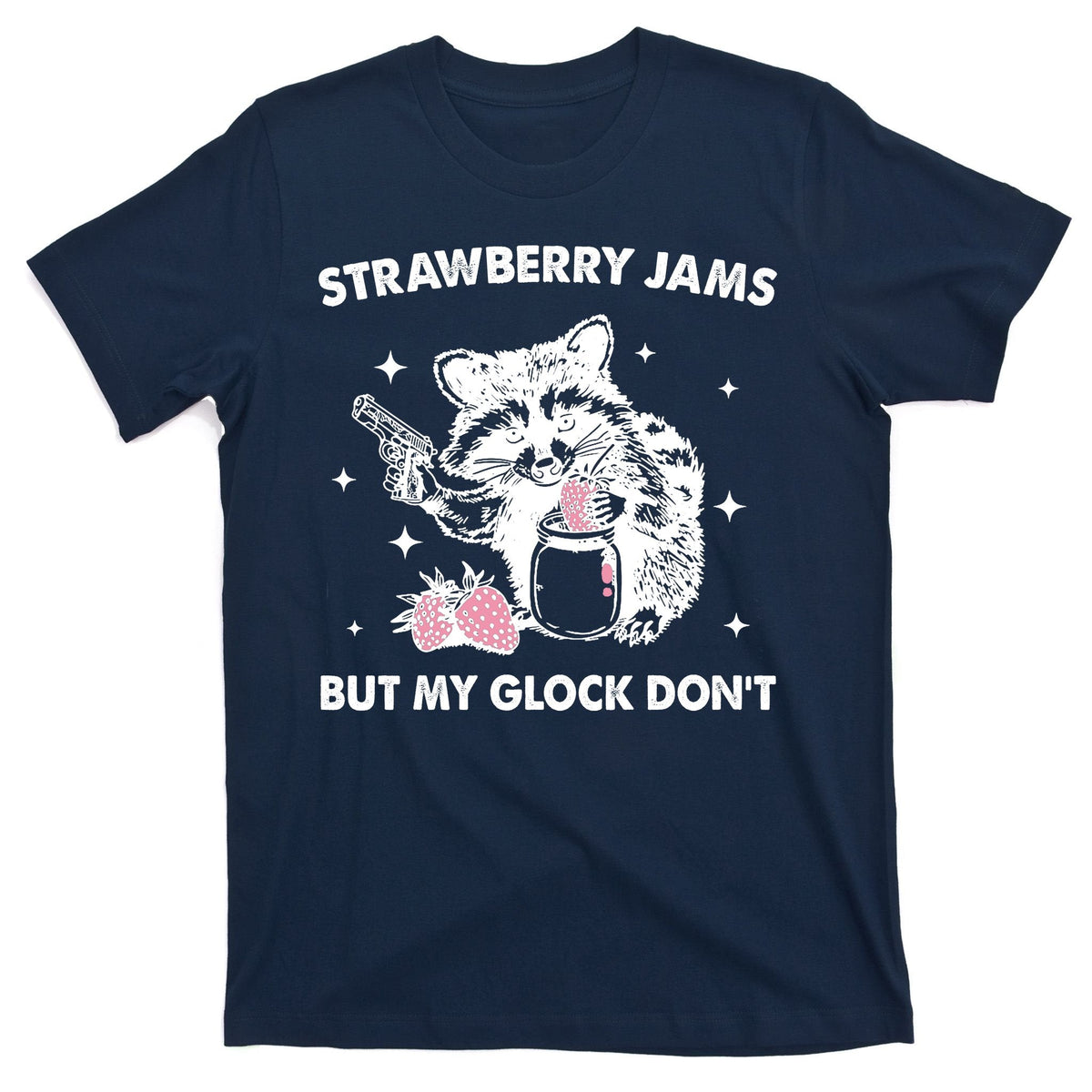 Strawberry Jams But My Glock Dont Funny Raccoon T-Shirt product image 1