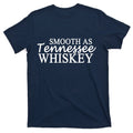 Smooth As Tennessee Whiskey T-Shirt product image 1