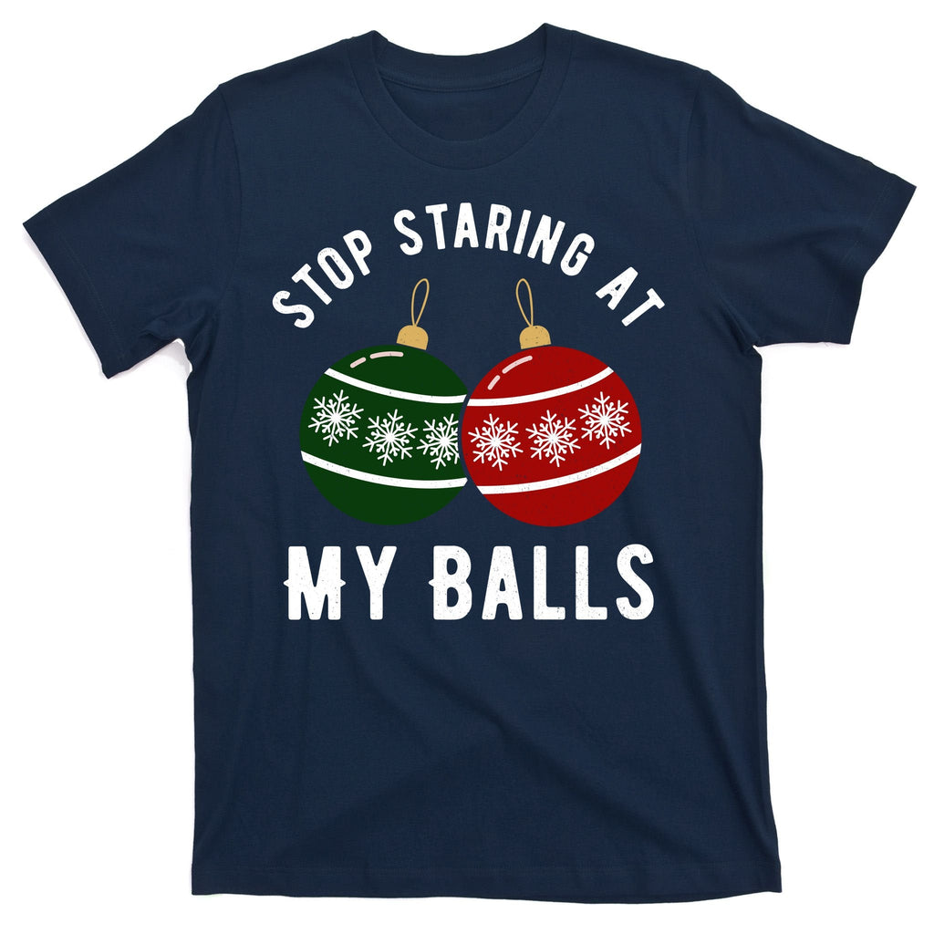Stop Staring At My Balls Funny Christmas T-Shirt product image 1