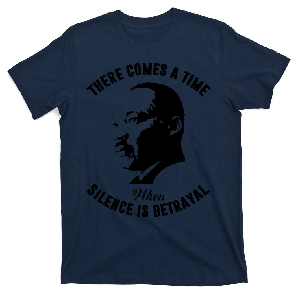 There Comes A Time When Silence Is Betrayal T-Shirt product image 1