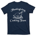 Thanksgiving Cooking Team T-Shirt product image 1