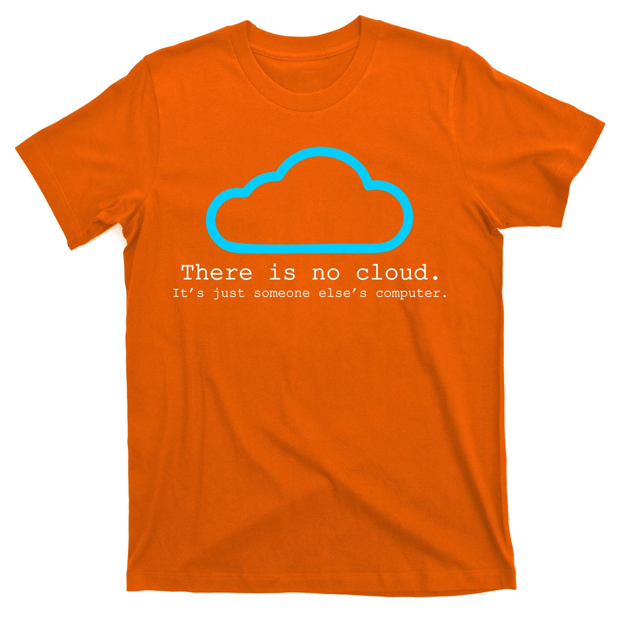 There is No Cloud. It's Just Someone Else's Computer. product image 5