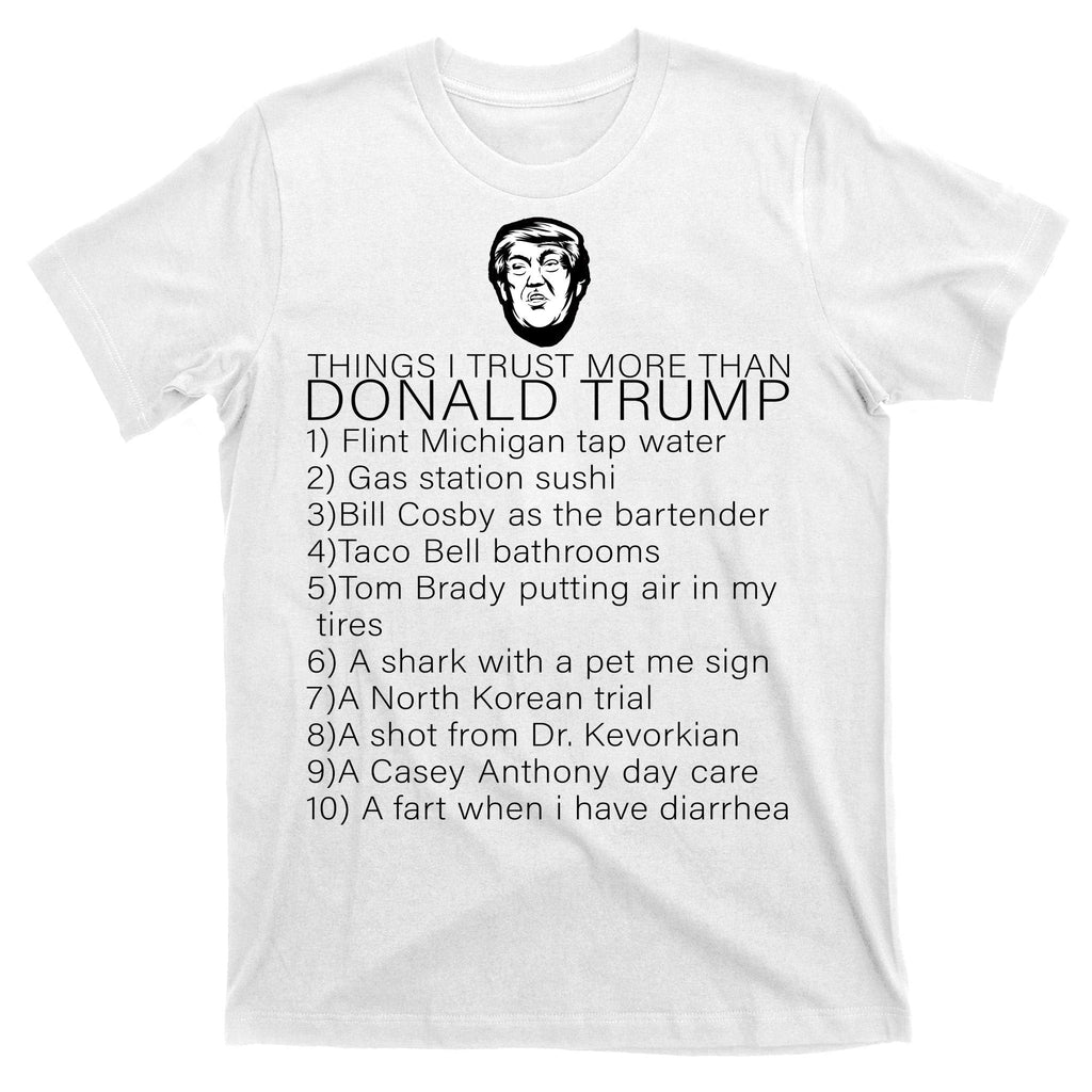 Things I Trust More Than Donald Trump T-Shirt product image 11