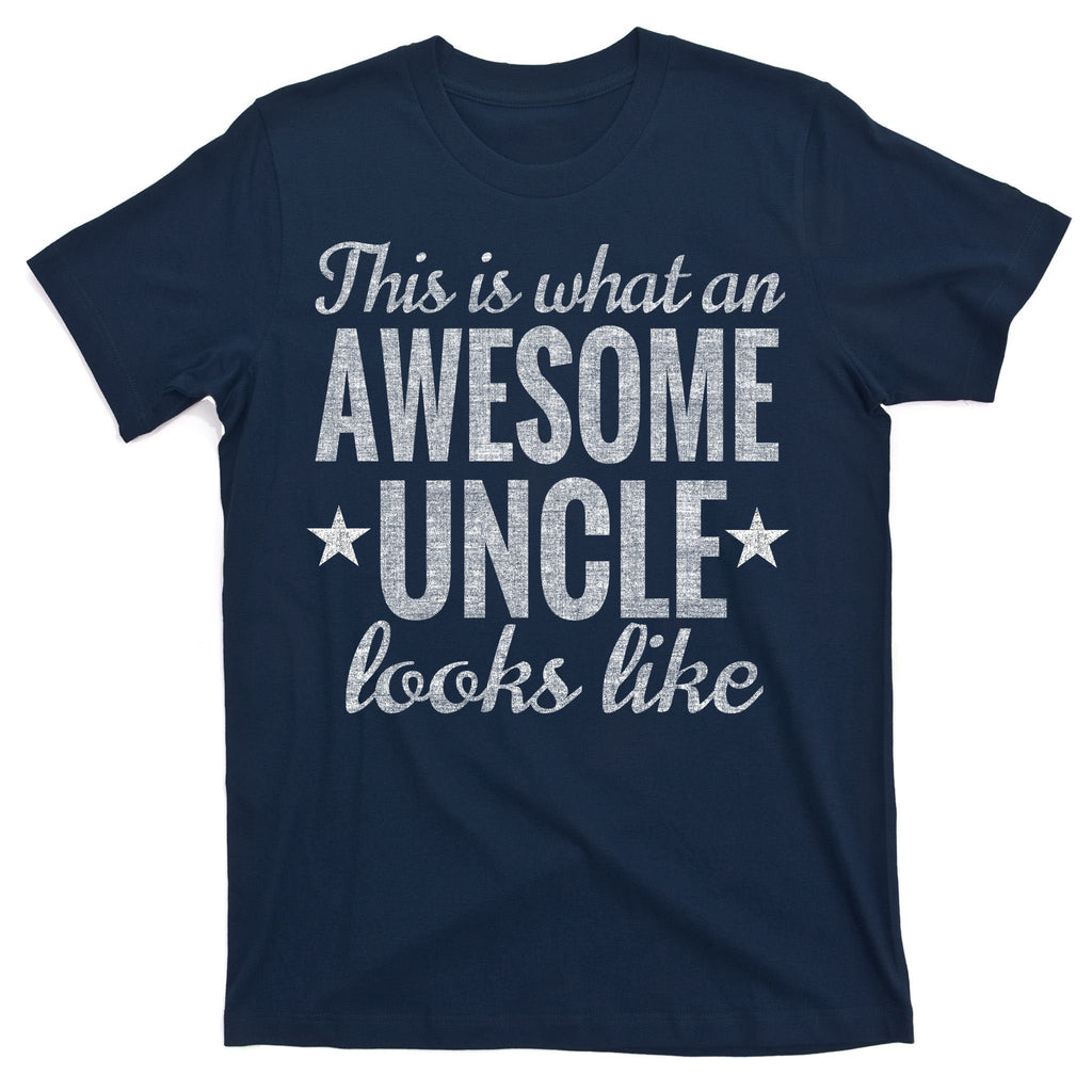 This Is What An Awesome Uncle Looks Like T-Shirt product image 1