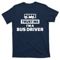 Trust Me I'm A Bus Driver T-Shirt product image 1