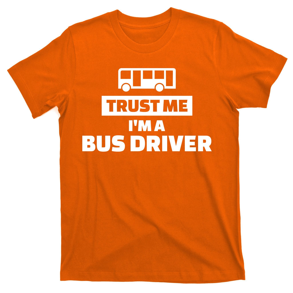 Trust Me I'm A Bus Driver T-Shirt product image 5